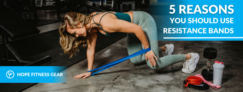 5 Reasons You Should Use Resistance Bands