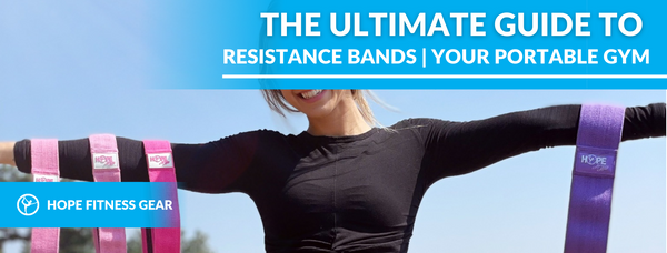 Hope Fitness Gear Resistance Bands | Your Portable Gym